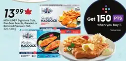 Sobeys HIGH LINER Signature Cuts, Pan-Sear Selects, Breaded or Battered Premium Fish offer