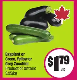 Chalo FreshCo Eggplant or Green, Yellow or Grey Zucchini Product of Ontario 3.95/kg offer