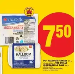 No Frills PC Halloom Cheese or Tre Stelle Mozzarella Ball offer