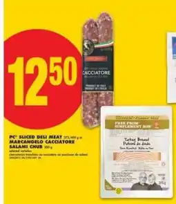 No Frills PC Sliced Deli Meat / Marcangelo Cacciatore Salami Chub offer