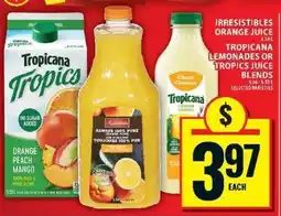 Food Basics Irresistibles Orange Juice, Tropicana Lemonades or Tropics Juice Blends offer