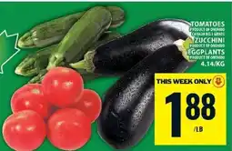 Food Basics Tomatoes, Zucchini, Eggplants offer