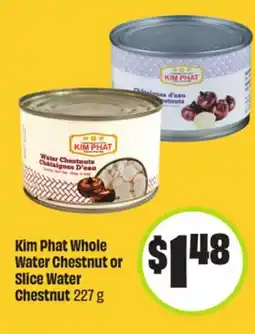 FreshCo Kim Phat Whole Water Chestnut or Slice Water Chestnut 227 G offer
