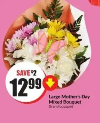 FreshCo Large mothers day mixed bouquet offer
