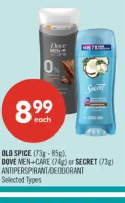 Shoppers Drug Mart OLD SPICE (73g - 85g), DOVE MEN+CARE (74g) or SECRET (73g) ANTIPERSPIRANT/DEODORANT offer