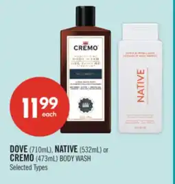 Shoppers Drug Mart DOVE (710mL), NATIVE (532mL) or CREMO (473mL) BODY WASH offer