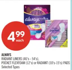 Shoppers Drug Mart ALWAYS RADIANT LINERS (46's – 54's), POCKET FLEXFOAM (12's) or RADIANT (10's-15's) PADS offer