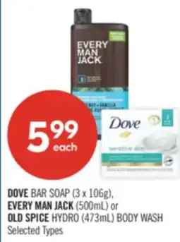 Shoppers Drug Mart DOVE BAR SOAP (3 x 106g), EVERY MAN JACK (500mL) or OLD SPICE HYDRO (473mL) BODY WASH offer