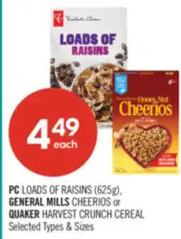 Shoppers Drug Mart PC LOADS OF RAISINS (625g), GENERAL MILLS CHEERIOS or QUAKER HARVEST CRUNCH CEREAL offer