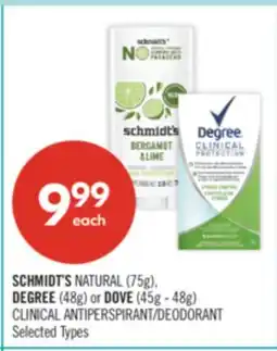 Shoppers Drug Mart SCHMIDT'S NATURAL (75g), DEGREE (48g) or DOVE (45g - 48g) CLINICAL ANTIPERSPIRANT/DEODORANT offer