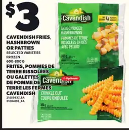 Independent City Market CAVENDISH FRIES CAVENDISH FRIES, HASHBROWN HASHBROWN OR PATTIES OR PATTIES, 600-800 G offer