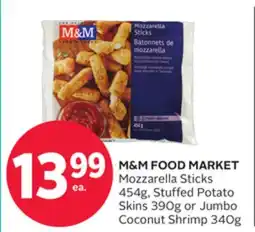 Rexall M & M FOOD MARKET Mozzarella Sticks 454g, Stuffed Potato Skins 390g or Jumbo Coconut Shrimp 340g offer