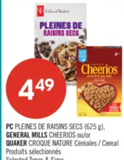 Pharmaprix PC PLEINES DE RMS!NS SECS (625 g), GENERAL MILLS CHEERIOS or QUAKER CROQUE NATURE Cereal offer
