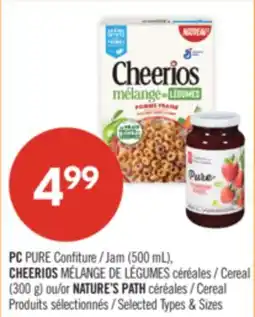 Pharmaprix PC PURE Jam (500 mL), CHEERIOS MÉLANGE DE LÉGUMES Cereal (300 g) or NATURE'S PATH Cereal offer