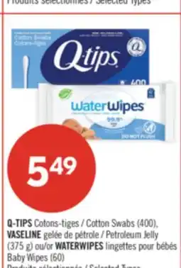 Pharmaprix Q-TIPS Cotton Swabs (400), Petroleum Jelly (375 g) or WATERWIPES Baby Wipes (60) offer