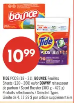 Pharmaprix TIDE PODS (18 - 31), BOUNCE Sheets (120 - 200) or DOWNY Scent Booster (303 g - 422 g) offer