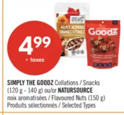 Pharmaprix SIMPLY THE GOODZ Snacks (120 g - 140 g) or NATURSOURCE Flavoured Nuts (150 g) offer
