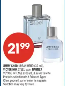 Pharmaprix JIMMY CHOO URBAN HERO (30 mL), VICTORINOX STEEL or NAUTICA VOYAGE INTENSE (100 mL) offer