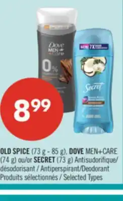 Pharmaprix OLD SPICE (73 g - 85 g), DOVE MEN+CARE (74 g) or SECRET (73 g) Antiperspirant/Deodorant offer