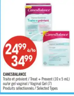 Pharmaprix CANESBALANCE Treat + Prevent (10 x 5 mL) or Vaginal Gel (7) offer