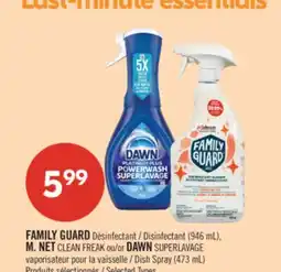 Pharmaprix FAMILY GUARD Disinfectant (946 mL), M. NET CLEAN FREAK or DAWN Dish Spray (473 mL) offer