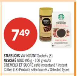 Pharmaprix STARBUCKS VIA INSTANT Sachets (8), NESCAFÉ GOLD (95 g - 100 g) or Instant Coffee (18) offer