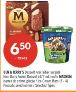 Pharmaprix BEN & JERRY'S Non-Dairy Frozen Dessert (473 mL) or MAGNUM Ice Cream Bars (3-4) offer