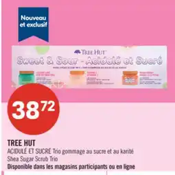 Pharmaprix TREE HUT ACIDULÉ ET SUCRÉ Shea Sugar Scrub Trio offer