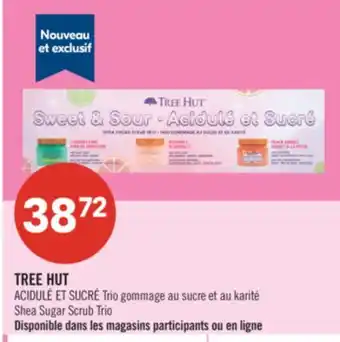 Pharmaprix TREE HUT ACIDULÉ ET SUCRÉ Shea Sugar Scrub Trio offer