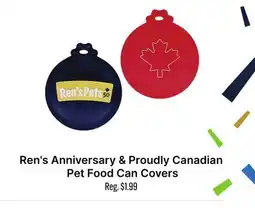 Ren’s Pets Depot Ren's Anniversary & Proudly Canadian Pet Food Can Covers offer