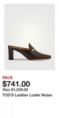 Holt Renfrew TOD'S Leather Loafer Mules offer