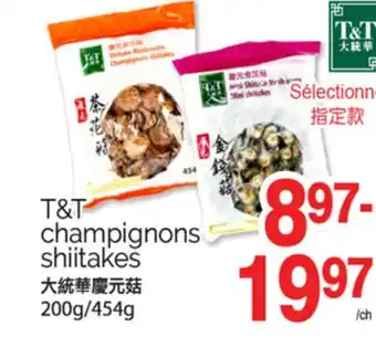 T&T Supermarket T&T CHAMPIGNONS SHIITAKES, 200g/454g offer