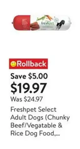 Walmart Freshpet Select Adult Dogs (Chunky Beef/Vegatable & Rice Dog Food offer