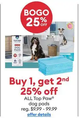 Petsmart Buy 1, get 2nd 25% off ALL Top Paw dog pads offer