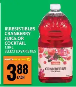 Food Basics IRRESISTIBLES CRANBERRY JUICE OR COCKTAIL offer