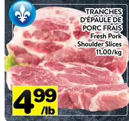 Supermarché PA TRANCHES D'ÉPAULE DE PORC FRAIS | Fresh Pork Shoulder Slices offer