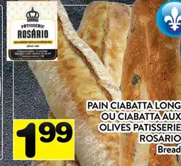 Supermarché PA PAIN CIABATTA LONG OU CIABATTA AUX OLIVES PATISSERIE ROSARIO offer