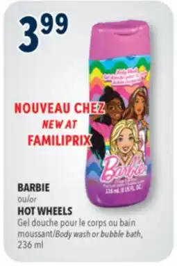 Familiprix BARBIE or HOT WHEELS Body wash or bubble bath, 236 ml offer