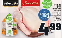 Metro POULET DE GRAIN MIEUX-ÊTRE NATURALIA | LIFE SMART NATURALIA GRAIN-FED CHICKEN offer