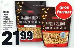 Metro NOIX DE CAJOU RÔTIES ENTIÈRES IRRÉSISTIBLE | IRRÉSISTIBLE WHOLE ROASTED CASHEWS offer