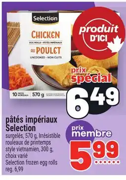 Metro PÂTÉS IMPÉRIAUX SELECTION | SELECTION FROZEN EGG ROLLS offer
