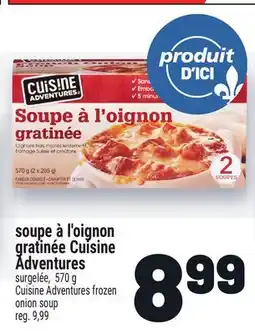 Metro SOUPE À L'OIGNON GRATINÉE CUISINE ADVENTURES | CUISINE ADVENTURES FROZEN ONION SOUP offer