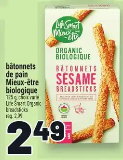 Metro BÂTONNETS DE PAIN MIEUX‑ÊTRE BIOLOGIQUE | LIFE SMART ORGANIC BREADSTICKS offer
