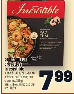Metro PAD THAÏ AUX CREVETTES CREVETTES IRRÉSISTIBLE | IRRÉSISTIBLE SHRIMP PAD THAI offer