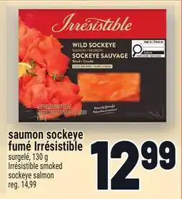 Metro SAUMON SOCKEYE FUMÉ IRRÉSISTIBLE | IRRÉSISTIBLE SMOKED SOCKEYE SALMON offer