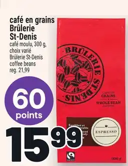 Metro CAFÉ EN GRAINS BRÛLERIE ST-DENIS | BRÛLERIE ST-DENIS COFFEE BEANS offer