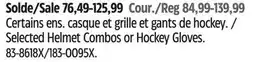 Canadian Tire CCM Selected Helmet Combos or Hockey Gloves offer