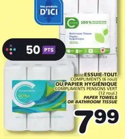 Marches Tradition COMPLIMENTS (6 roul), COMPLIMENTS PENSONS VERT PAPER TOWELS OR BATHROOM TISSUE offer
