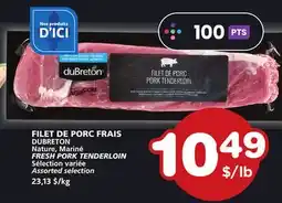 Marches Tradition DUBRETON FRESH PORK TENDERLOIN offer