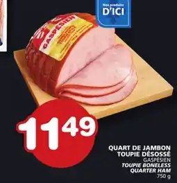 Marches Tradition GASPESIEN TOUPIE BONELESS QUARTER HAM offer